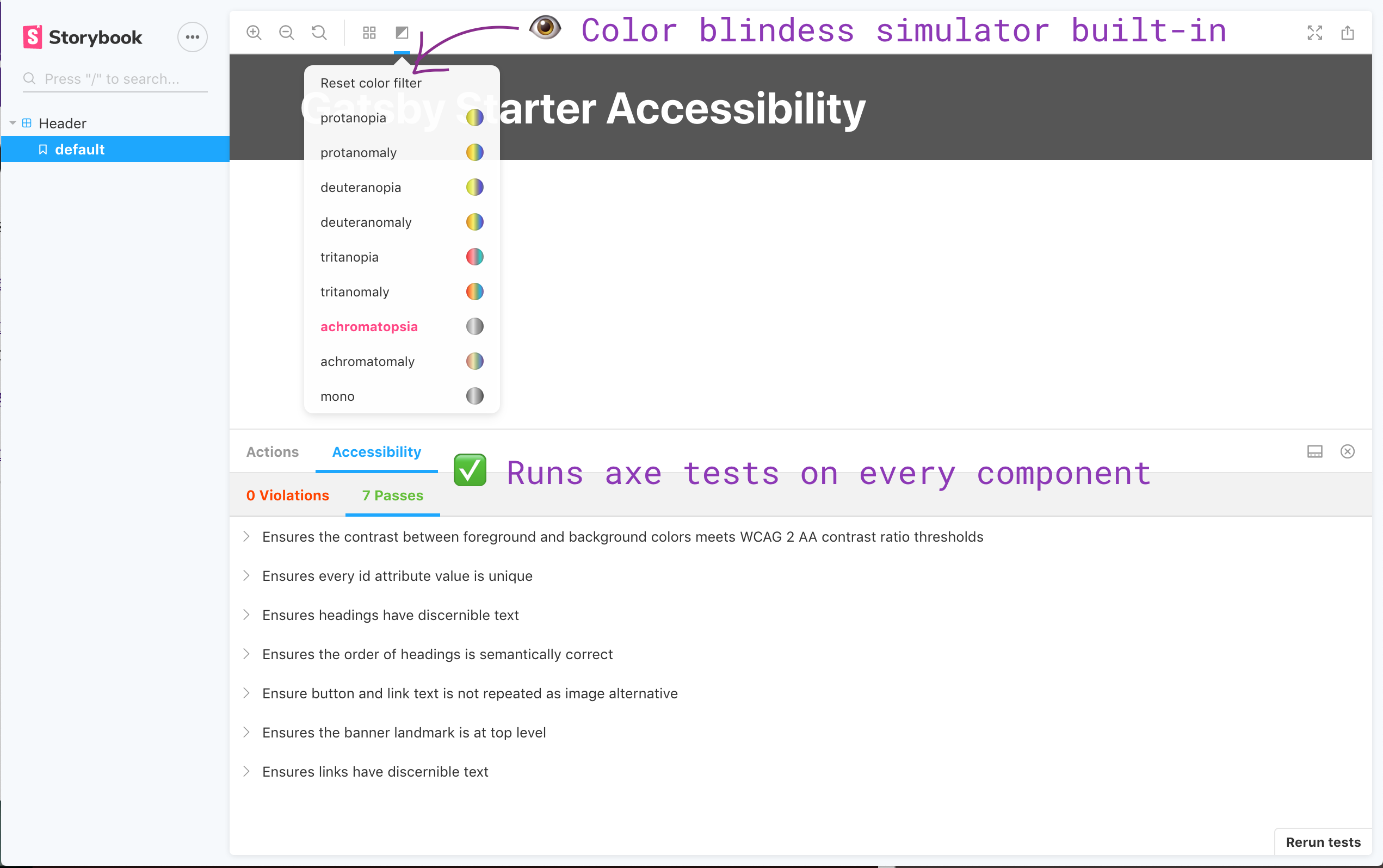 Our storybook configuration has built-in axe tests for each component and a color blindness simulator, provided by the storybook accessibility add-on.